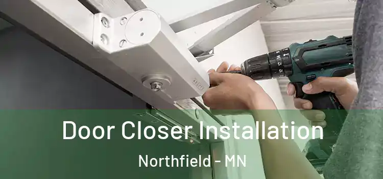 Door Closer Installation Northfield - MN