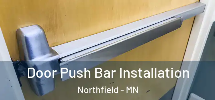 Door Push Bar Installation Northfield - MN
