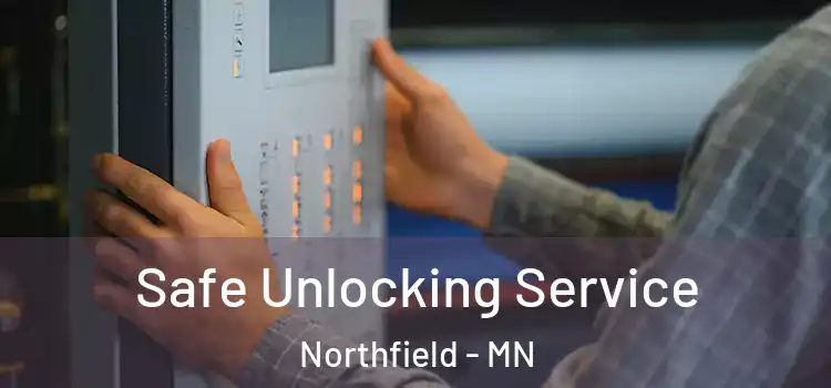 Safe Unlocking Service Northfield - MN