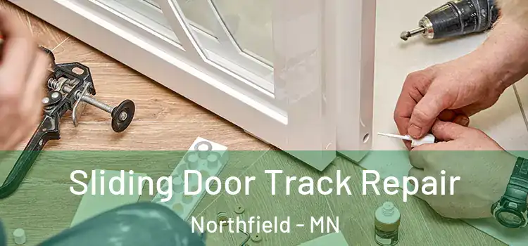 Sliding Door Track Repair Northfield - MN